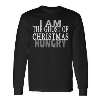 Christmas Carol Ghost Quote Hungry Long Sleeve T-Shirt | Mazezy