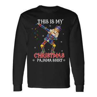 This Is My Christmas Pajama Dabbing Nutcracker Long Sleeve T-Shirt | Mazezy
