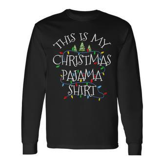 This Is My Christmas Pajama Xmas Familiy Long Sleeve T-Shirt - Monsterry