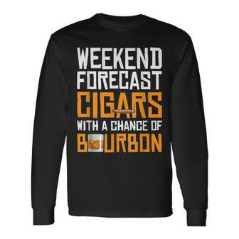 Cigar And Bourbon Lovers Weekend Forecast T Long Sleeve T-Shirt - Seseable