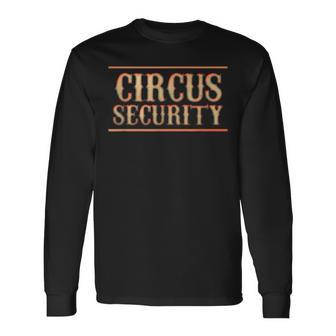 Circus Birthday Party Ringmaster Circus Security Long Sleeve T-Shirt - Monsterry UK