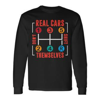 Classic Car Tuning Real Cars Dont Shift Themselves Cars Long Sleeve T-Shirt | Mazezy