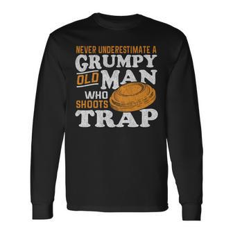 Clay Target Shooting Never Underestimate Grumpy Old Man Trap Long Sleeve T-Shirt - Seseable
