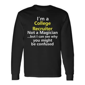College Recruiter Job Career Occupation Profession Long Sleeve T-Shirt | Mazezy