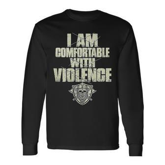I Am Comfortable With Violence On Back Long Sleeve - Monsterry UK