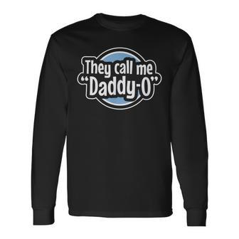 Cool Dad They Call Me Daddyo Fathers Day Graphic Blue Long Sleeve T-Shirt - Seseable