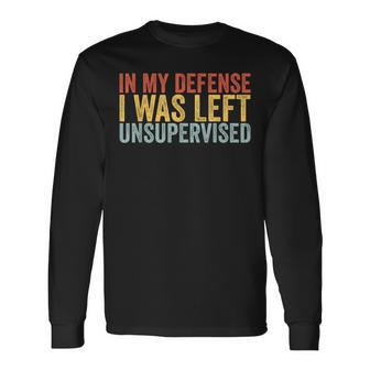 Cool In My Defense I Was Left Unsupervised Long Sleeve - Seseable