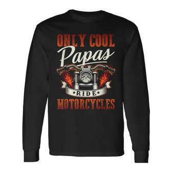 Only Cool Papas Ride Motorcycles Long Sleeve T-Shirt - Seseable