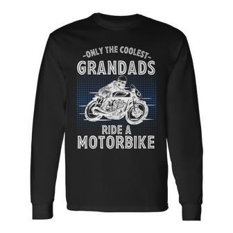 Only The Coolest Grandads Ride A Motorbike Grandad Long Sleeve T-Shirt T-Shirt | Mazezy
