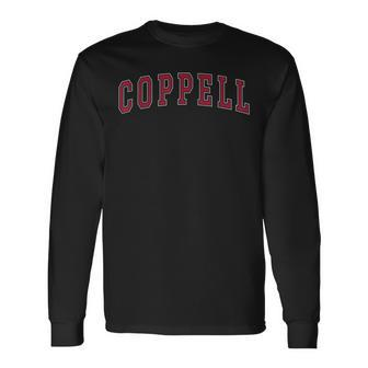 Coppell Texas Souvenir Sport College Style Text Long Sleeve T-Shirt | Mazezy