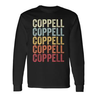 Coppell Texas Coppell Tx Retro Vintage Text Long Sleeve T-Shirt | Mazezy
