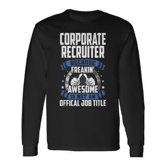Corporate Recruiter Is Not Official Job Title Long Sleeve T-Shirt | Mazezy