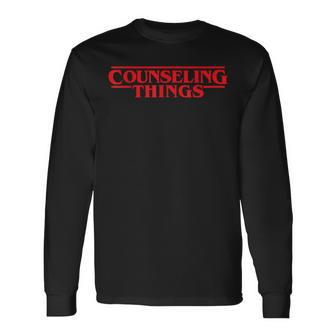 Counseling Things School Counselor Back To School Long Sleeve T-Shirt - Seseable