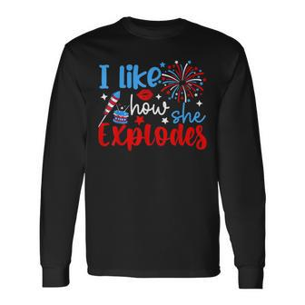 Couples 4Th Of July Outfit For Her I Like How She Explodes Long Sleeve T-Shirt T-Shirt | Mazezy CA