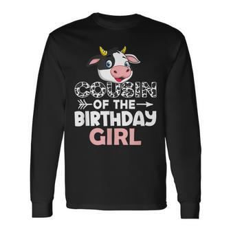 Cousin Of The Birthday Girl Cows Farm Cow Cousin Long Sleeve T-Shirt T-Shirt | Mazezy