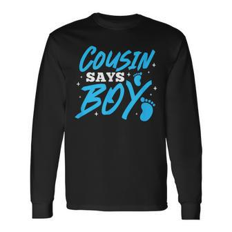 Cousin Says Boy Gender Reveal Team Boy Pregnancy Cousins Long Sleeve T-Shirt | Mazezy