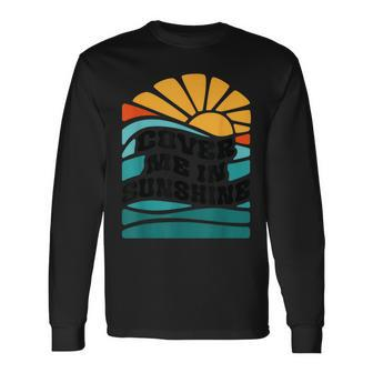 Cover Me In Sunshine Long Sleeve - Monsterry