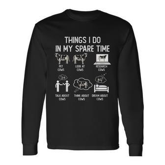Cow Farm Things I Do In My Spare Time Cow Pet Farming Farm Long Sleeve T-Shirt | Mazezy