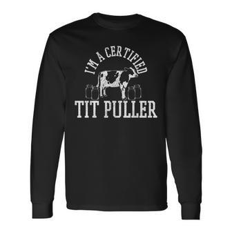 Cow Farmer Certified Tit Puller Cattle Farming Farm Long Sleeve T-Shirt | Mazezy