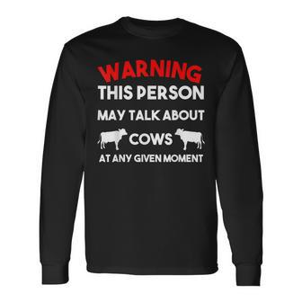 Cow Saying This Person May Talk About Cows At Anytime Long Sleeve T-Shirt T-Shirt | Mazezy
