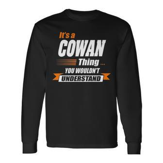 Cowan Name Its A Cowan Thing Long Sleeve T-Shirt - Seseable