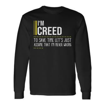 Creed Name Im Creed Im Never Wrong Long Sleeve T-Shirt - Seseable