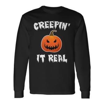Creepin It Real Halloween Pun Joke Scary Pumpkin Long Sleeve T-Shirt T-Shirt | Mazezy