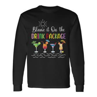 Cruise Blame It On The Drink Package Cruising Long Sleeve T-Shirt - Seseable