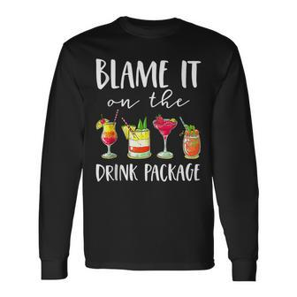 Cruise Blame It On The Drink Package Long Sleeve T-Shirt - Seseable