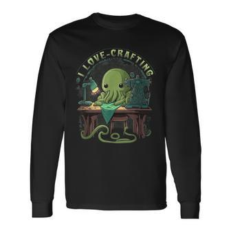 Cthulhu I Love Crafting Cute Sewing Cthulhu Sewing Long Sleeve T-Shirt | Mazezy