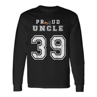 Custom Proud Football Uncle Number 39 Personalized For Long Sleeve T-Shirt T-Shirt | Mazezy