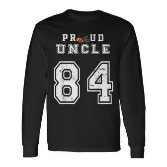Custom Proud Football Uncle Number 84 Personalized For Long Sleeve T-Shirt T-Shirt | Mazezy