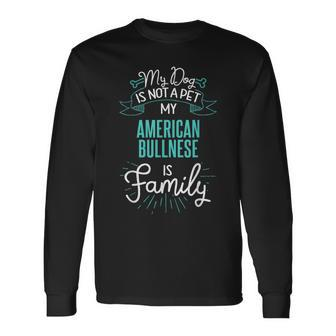 Cute American Bullnese Family Dogn Long Sleeve T-Shirt | Mazezy