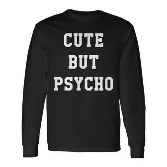Cute But Psycho Horror Goth Emo Punk Horror Long Sleeve T-Shirt | Mazezy