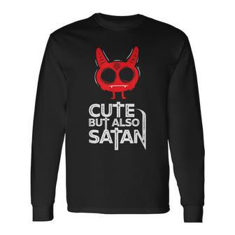 Cute But Also Satan Devil Evil Demon Satanism Horror Occult Horror Long Sleeve T-Shirt | Mazezy