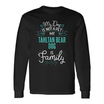Cute Tahltan Bear Dog Family Dogn Long Sleeve T-Shirt | Mazezy
