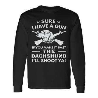 Dachshund I Have A Gun Long Sleeve T-Shirt | Mazezy