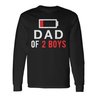 Dad Of 2 Boys Battery Low From Son Fathers Day Long Sleeve T-Shirt T-Shirt | Mazezy