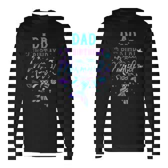 Dad Of The Birthday Mermaid Theme Party Squad Security Long Sleeve T-Shirt - Seseable