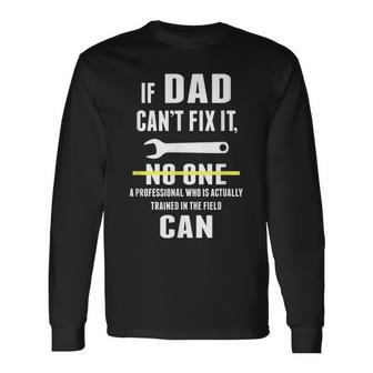 If Dad Cant Fix It Were All Screwed Father Day Handy Long Sleeve T-Shirt T-Shirt | Mazezy