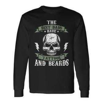 Dad Father Fathers Day Best Dads Have Tattoos And Beards Long Sleeve T-Shirt - Seseable