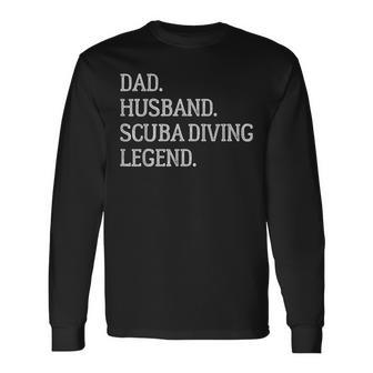 Dad Husband Scuba Diving Legend Vintage Scuba Diving Dad Long Sleeve T-Shirt T-Shirt | Mazezy