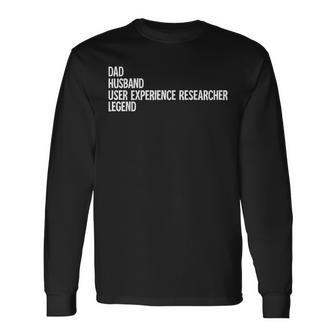 Dad Husband User Experience Researcher Long Sleeve T-Shirt | Mazezy