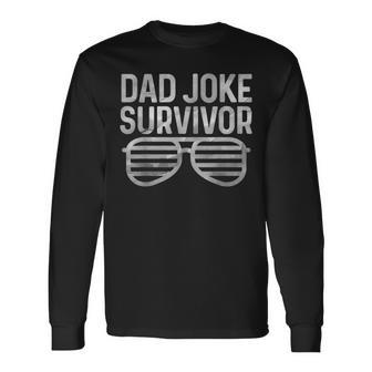 Dad Joke Survivor Fathers Day Daddy Humor Sunglusses Long Sleeve T-Shirt T-Shirt | Mazezy