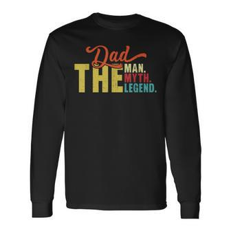 Dad The Man Myth Legend Vintage Fathers Day Daddy Long Sleeve T-Shirt T-Shirt | Mazezy