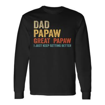 Dad Papaw Great Papaw Dad Grandpa Long Sleeve T-Shirt - Thegiftio UK
