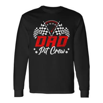 Dad Pit Crew Birthday Party Race Car Lover Racing Family Long Sleeve T-Shirt - Thegiftio UK