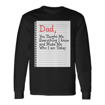 Dad Taught Me Everything Father’S Day Father Love Graphic Long Sleeve T-Shirt T-Shirt | Mazezy