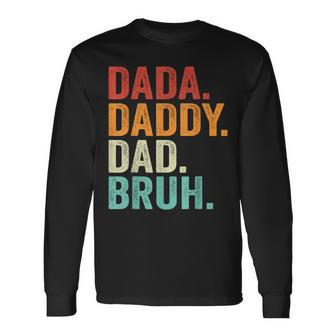 Dada Daddy Dad Bruh Father Fathers Day Vintage Long Sleeve T-Shirt | Mazezy