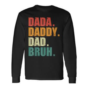 Dada Daddy Dad Bruh Father Vintage Fathers Day Long Sleeve T-Shirt | Mazezy